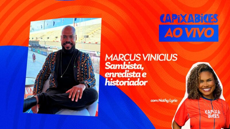 CAPIXABICES #65 – MARCUS VINICIUS SANT’ANA