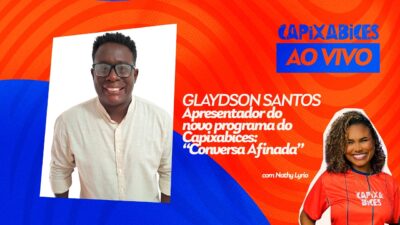 CAPIXABICES #70 – GLAYDSON SANTOS (vem aí o Conversa Afinada!)